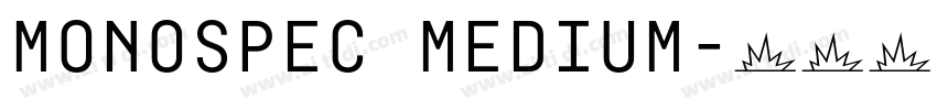 MonoSpec Medium字体转换 MonoSpec Medium字体转换
